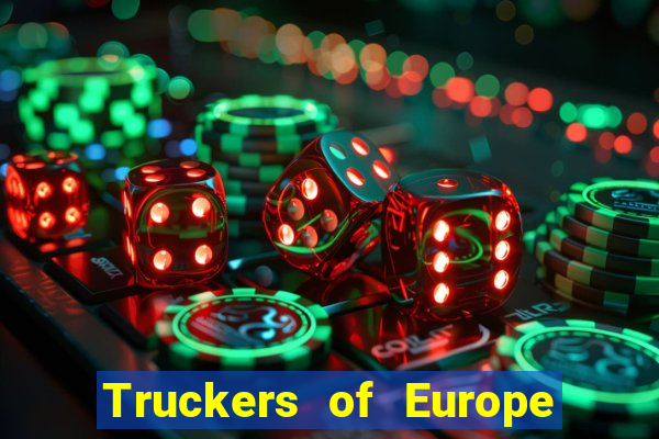 Truckers of Europe 3 dinheiro infinito